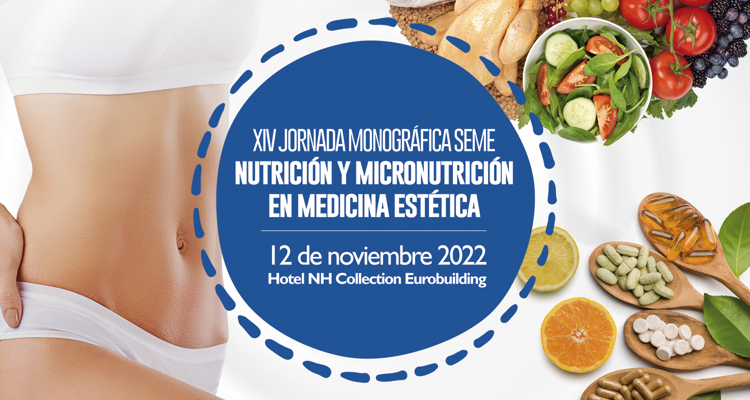 XIV Jornada Monográfica SEME: Nutrición y Micronutrición en Medicina Estética